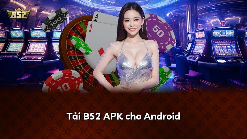 Tải B52 APK cho Android