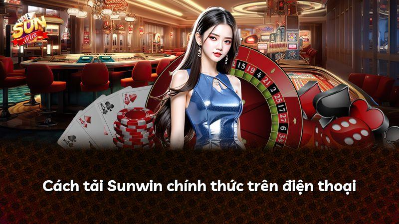 Cách tải Sunwin chính thức trên điện thoại