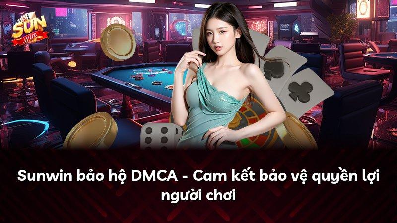 Sunwin bảo hộ DMCA - Cam kết bảo vệ quyền lợi người chơi