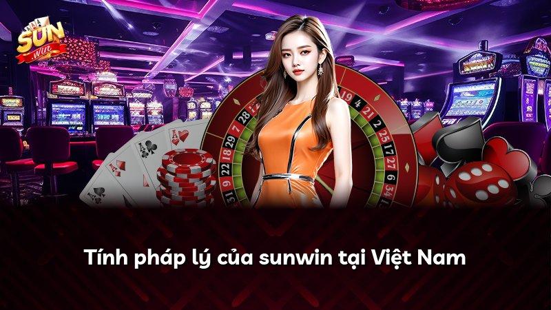 Tính pháp lý của sunwin tại Việt Nam